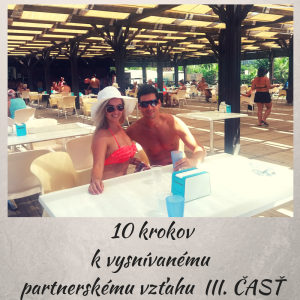 10 krokov k vysnívanému partnerskému VZŤAHU III.